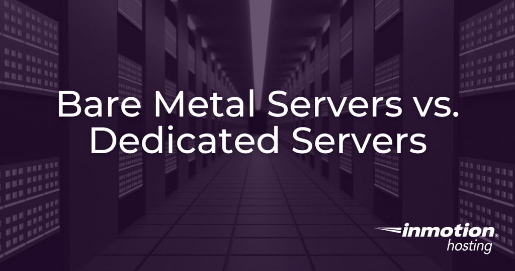 Bare Metal Servers vs Dedicated Servers