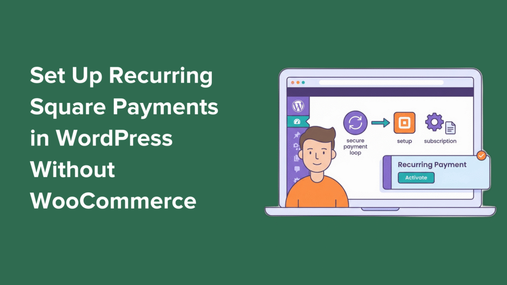 How I Setup Recurring Square Payments in WordPress Without WooCommerce