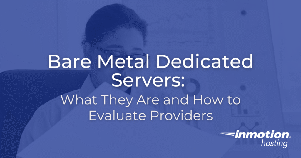 Bare Metal Dedicated Servers: What They Are and How to Evaluate Providers
