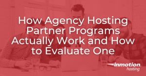 How Agency Hosting Partner Programs Actually Work and How to Evaluate One