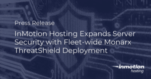 InMotion Hosting Expands Server Security with Fleet-wide Monarx ThreatShield Deployment